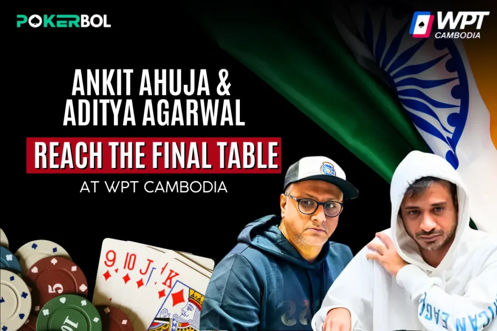 Ankit Ahuja and Aditya Agarwal Headline the Final Table at WPT Cambodia