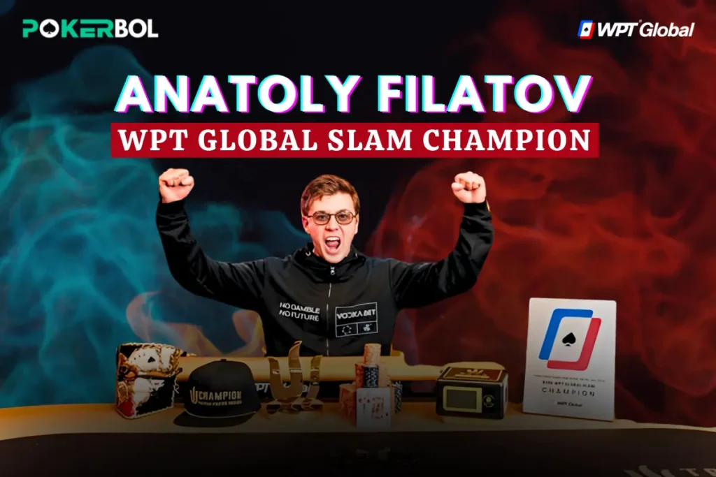 Anatoly Filatov: WPT Global Slam Champion Global Slam