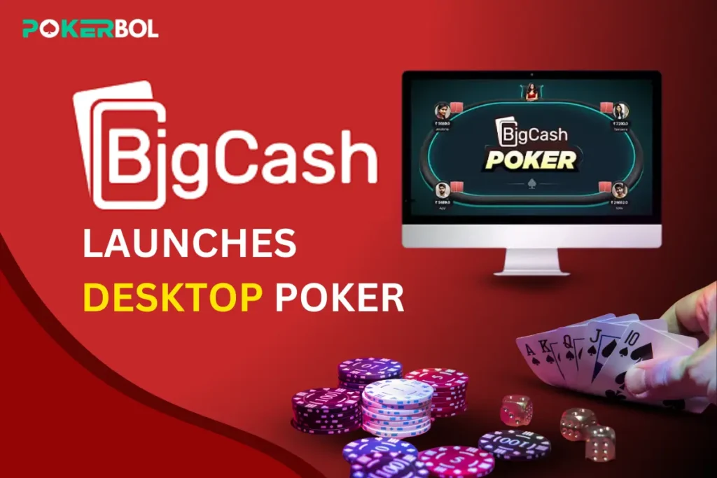 BigCash Launches Desktop Poker