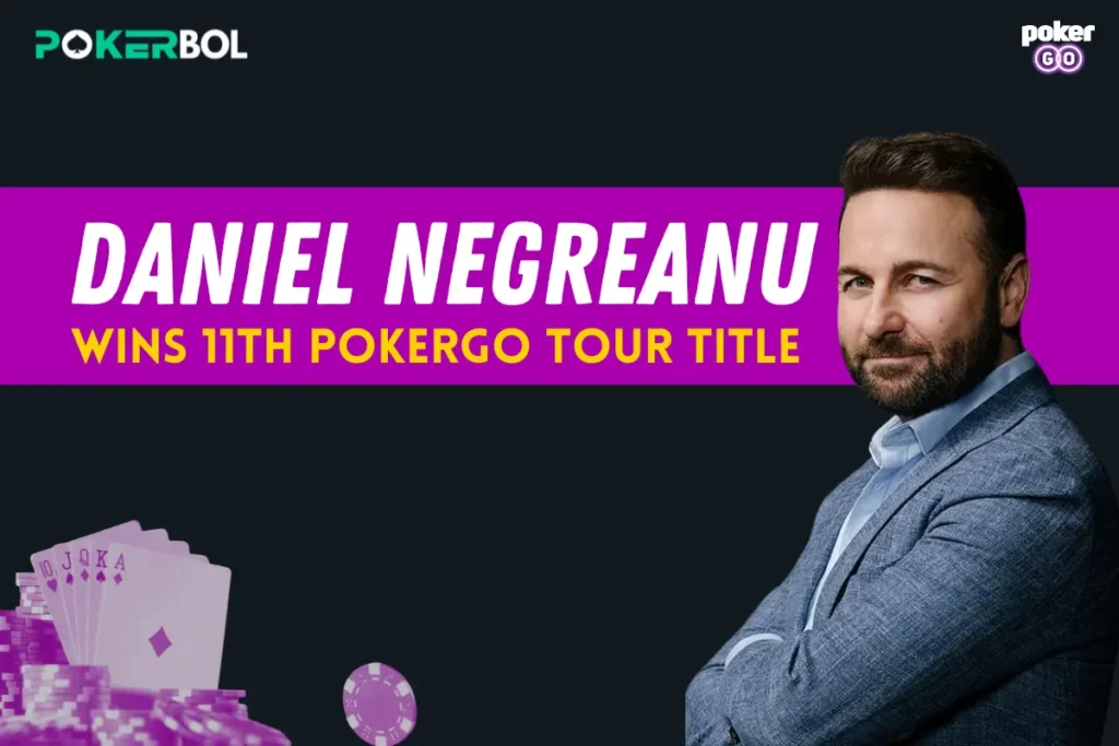 Daniel Negreanu Triumphs Again: Wins 11th PokerGO Tour Title in 2025