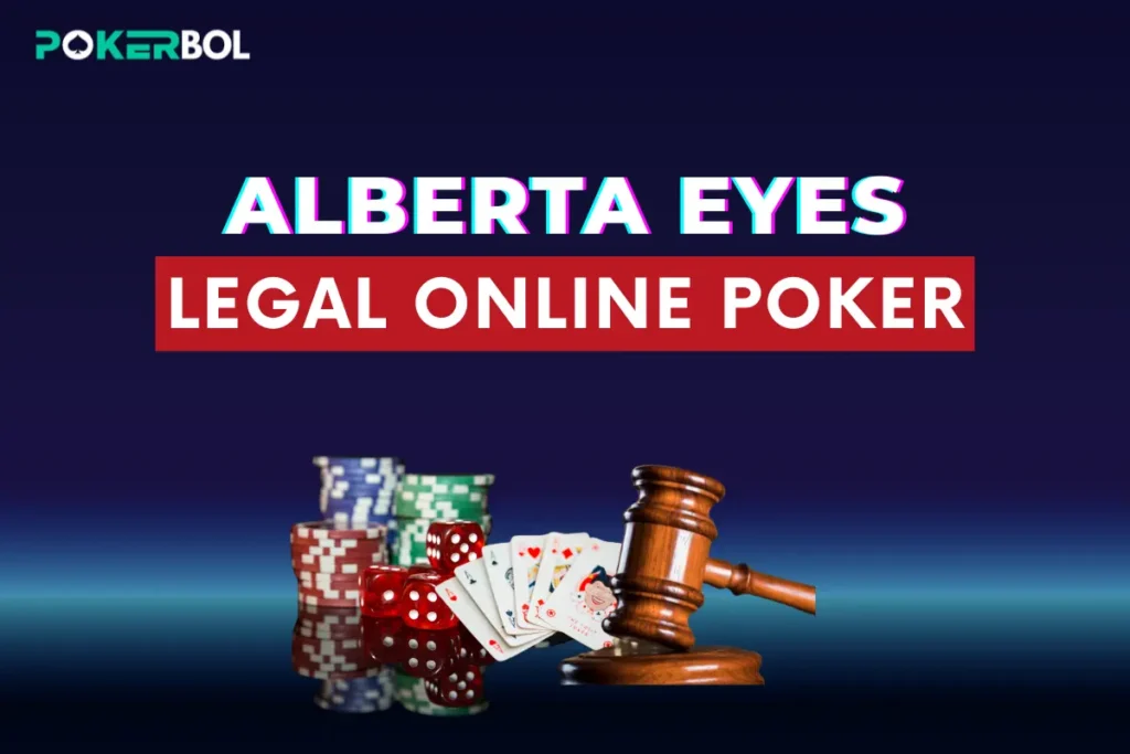 Alberta on the Verge of Legal Online Poker Major Step for the Province’s Gaming Industry_POKERBO