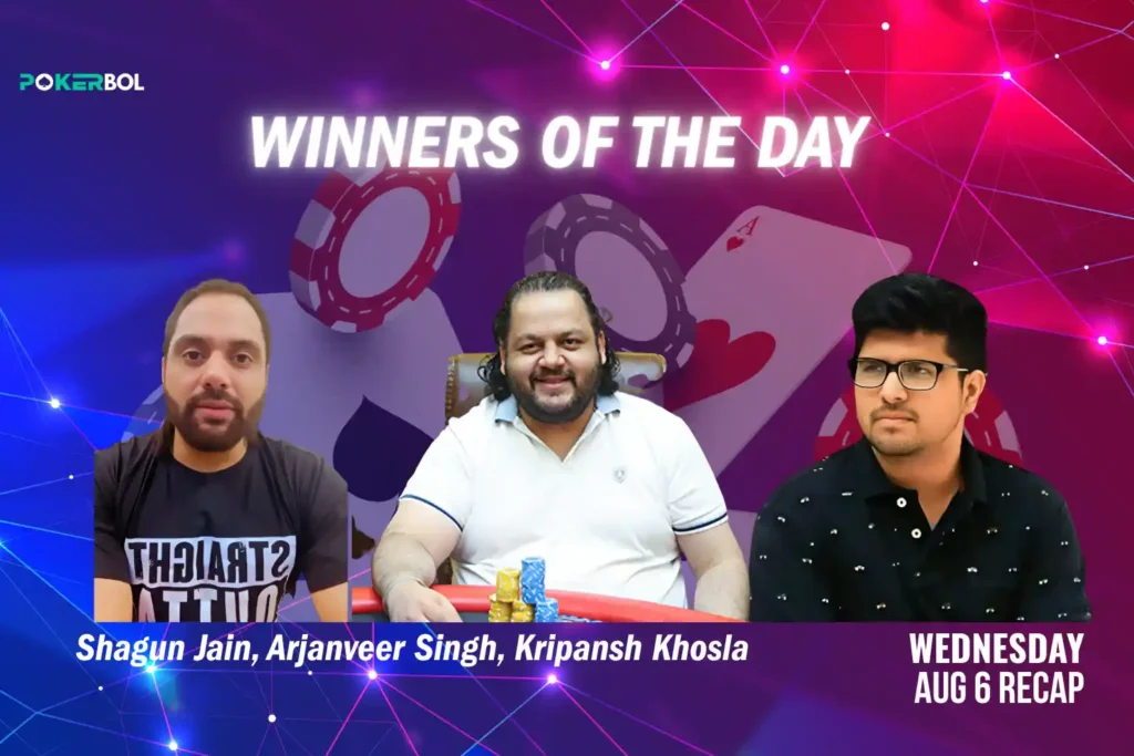 August 6 Poker Recap Shagun Jain, Arjanveer Singh, Kripansh Khosla and More Shine in Big Wins