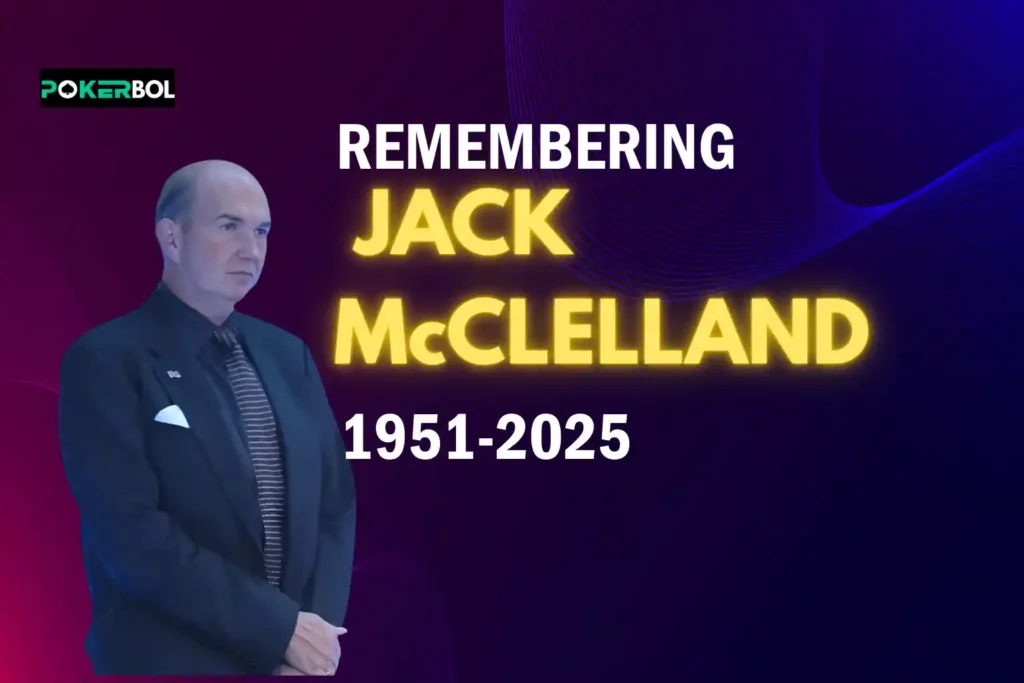 Remembering Jack McClelland Poker Hall of Famer Who Shaped the Game