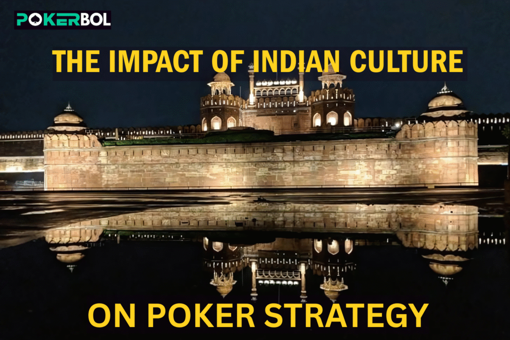 The Impact of Indian Culture on Poker Strategy