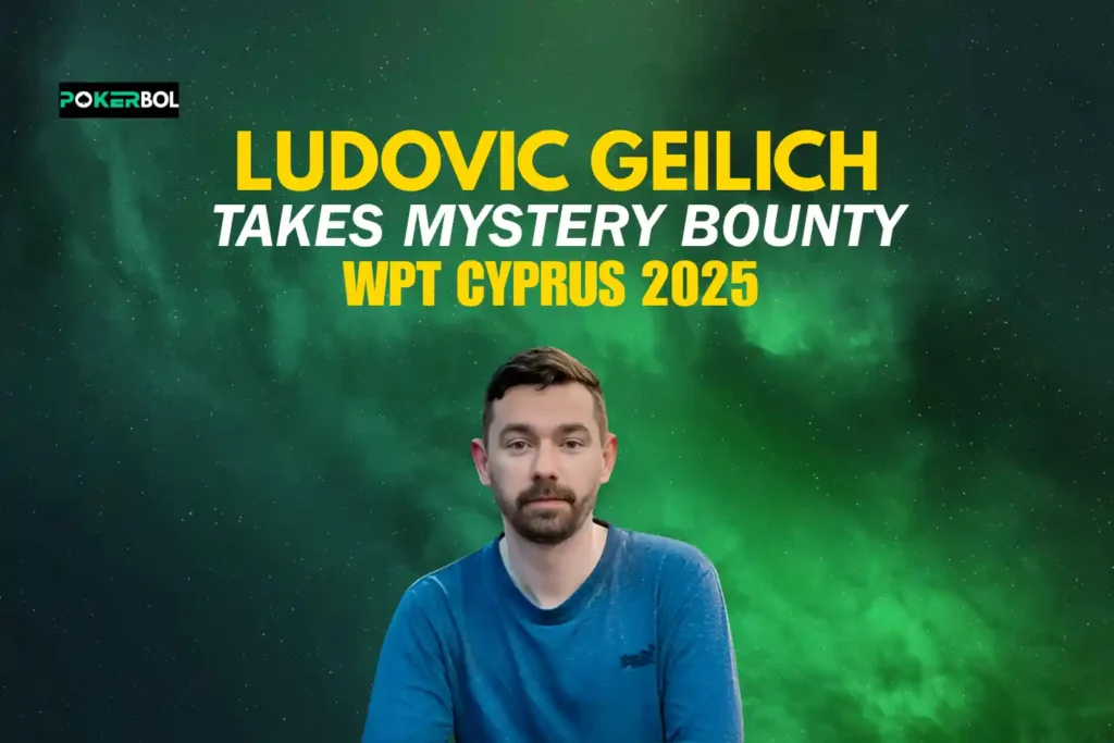 WPT Cyprus 2025 Ludovic Geilich Takes Mystery Bounty, Kitsbabahvili Dominates Side Events